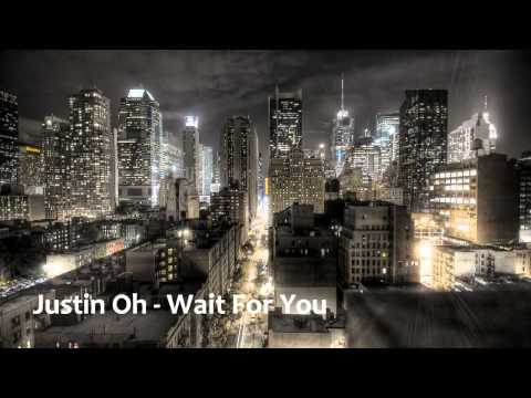 Justin Oh - Wait For You (HQ)