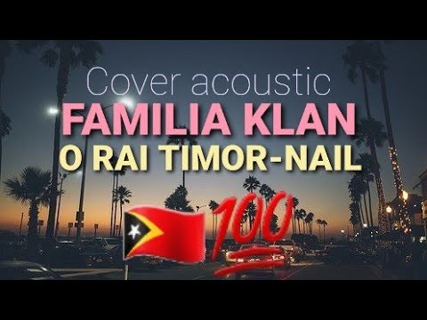 FAMILIA KLAN COVER__O RAI TIMOR-NAIL_Acoutic (Lirik)
