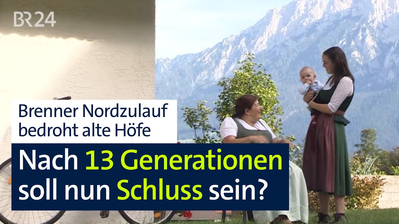 Brenner-Nordzulauf bedroht jahrhundertealte Höfe | Abendschau | BR24