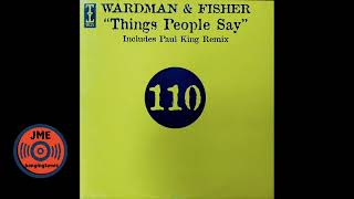 Wardman & Fisher - Things People Say (Paul King Mix)