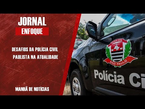 DESAFIOS DA POLÍCIA CIVIL PAULISTA NA ATUALIDADE