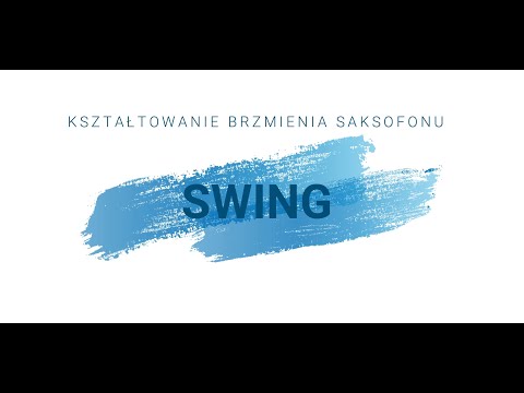 KSZTAŁTOWANIE BRZMIENIA SAKSOFONU-SWING