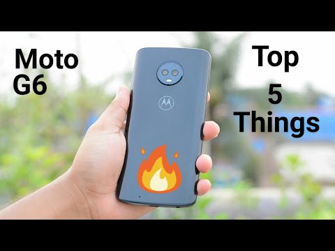 MOTO G6 !! TOP 5 THINGS U MUST KNOW BEFORE BUY !!