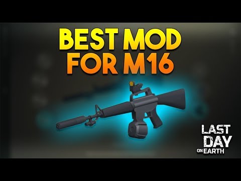 BEST MODIFICATION FOR M16  |  LAST DAY ON EARTH: SURVIVAL