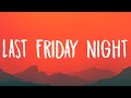 Katy Perry Last Friday Night T G I F Lyrics
