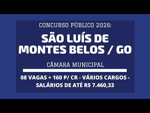 Aberto Concurso da Câmara Municipal de São Luís de Montes Belos / GO - 2026 - são 08 vagas e CR