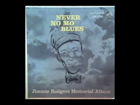 Never No Mo' Blues [1956] - Jimmy Rodgers