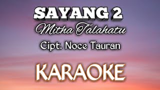Download lagu SAYANG 2 - MITHA TALAHATU - CIPT. NOCE TAURAN ( KARAOKE ) ASAP 308 MUSIC mp3