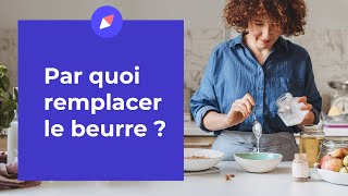 Par quoi remplacer le beurre  - Coaching Nutrition