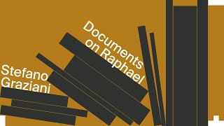 Documents on Raphael with Stefano Graziani