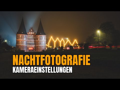 Nachtfotografie Kameraeinstellungen - einfach erklärt für Anfänger