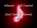 Infernal Self Control Soul Seekerz Remix YouTube ...