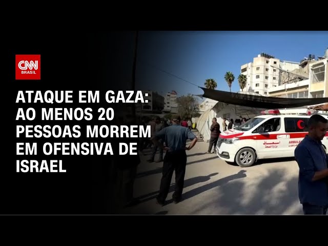 Ataque na Faixa de Gaza deixa ao menos 20 mortos, dizem médicos | AGORA CNN