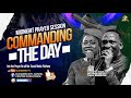 MID-NIGHT PRAYER COMMANDING THE DAY. 27-04-2024