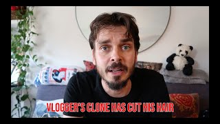 Vlogger’s Clone Has Cut His Hair