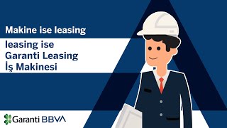 Makine ise leasing, leasing ise Garanti Leasing İş Makinesi