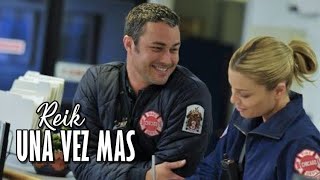 Chicago Fire || Severide y Shay - Una vez más - Reik