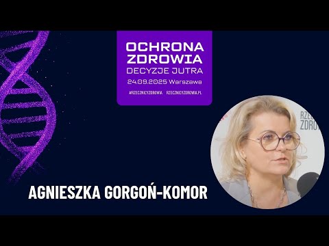 Dostępność ochrony zdrowia w obliczu długowieczności i nowych wyzwań: Agnieszka Gorgoń-Komor