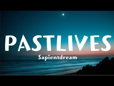Sapientdream - PAST LIVES (Lyrics) [1 Hour]
