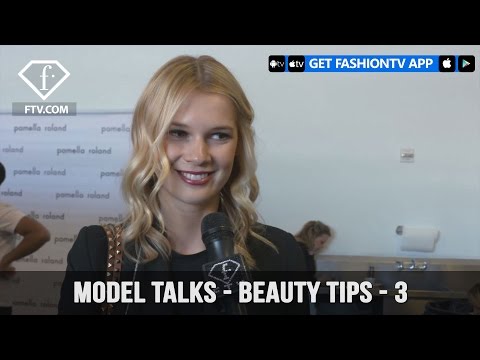 Model talks F/W 17-18 - Beauty tips - 3 | FashionTV