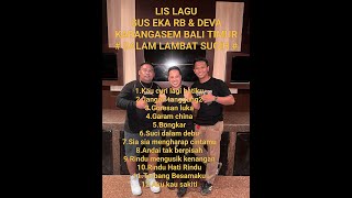 Download lagu GUS EKA RB & DEVA KARANGASEM BALI TIMUR #LAMBATSUGIH# mp3