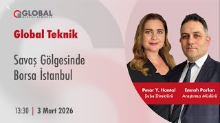 Global Teknik | Savaş Gölgesinde Borsa İstanbul