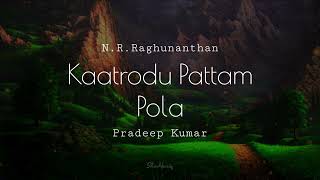 Download lagu Kaatrodu Pattam Pola | Lyrical Video | Ayothi| Sasi Kumar, Preethi Asrani| Pradeep Kumar mp3