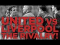 United vs Liverpool: The Rivalry | Liverpool vs.