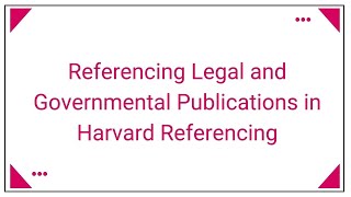Referencing legislation and government publications in Harvard referencing