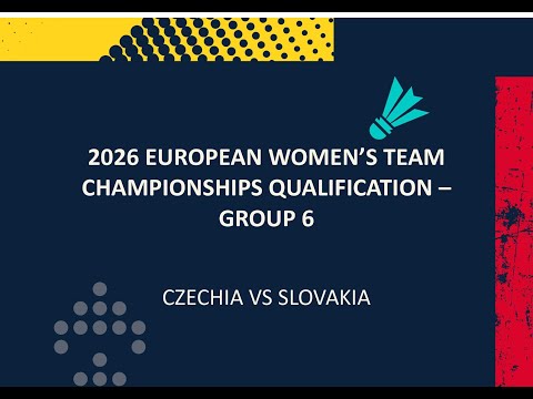 EWTCQ2026 - Day 2 - Czechia vs Slovakia - National Badminton Centre, England