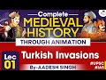 Complete Medieval History Through Animation Lec 01 Turkish Invasions StudyIQ IAS