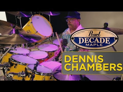 Pearl Decade Maple x Dennis Chambers