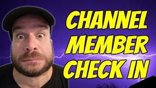 Members Only - Channel Member Check In 02/21/24
