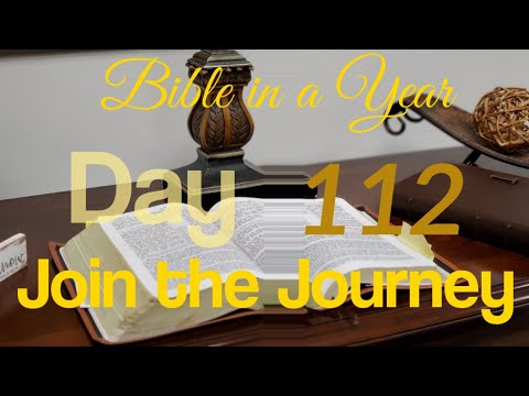 Bible in a Year: Day 112