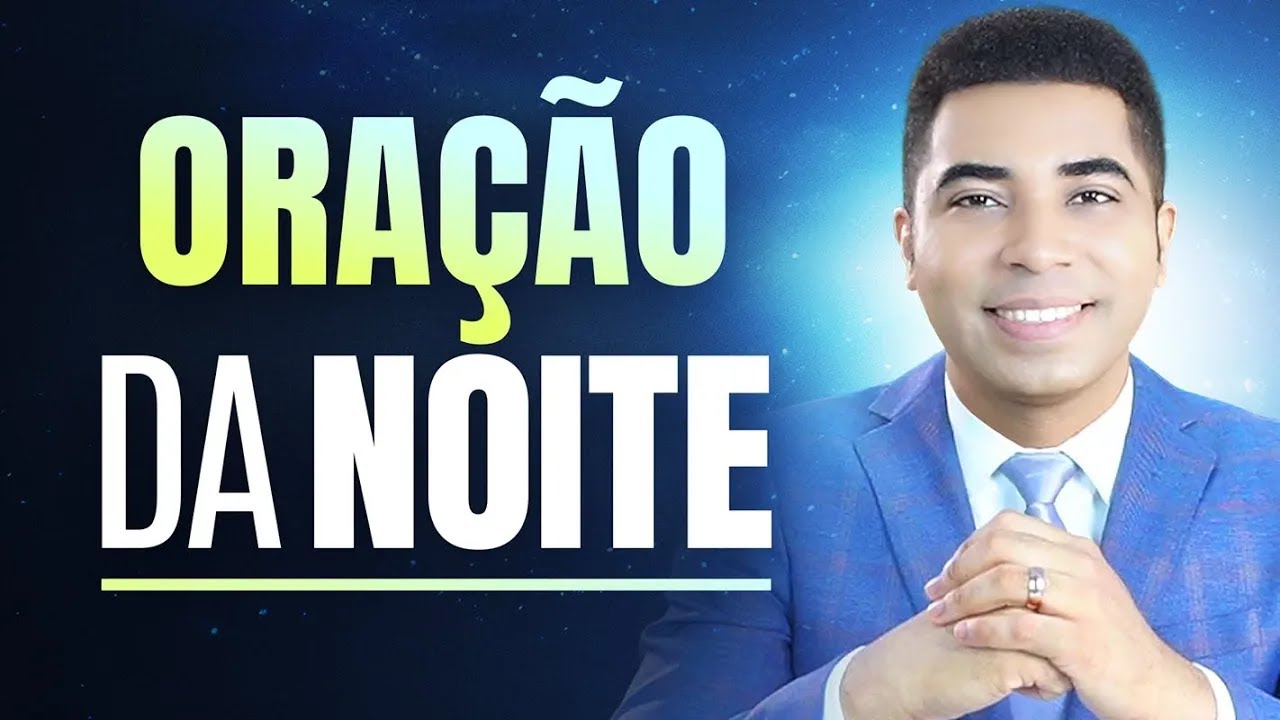 ORAÇÃO DA NOITE - 01 DE FEVEREIRO - NOITE DE HOJE !!!