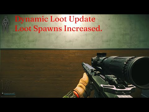 Dynamic Loot UPDATE, Loot Spawns Increased - Escape From Tarkov