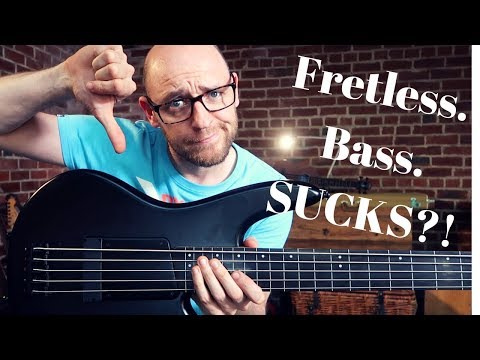 5 reasons why FRETLESS BASS SUCKS (and how to fix it)