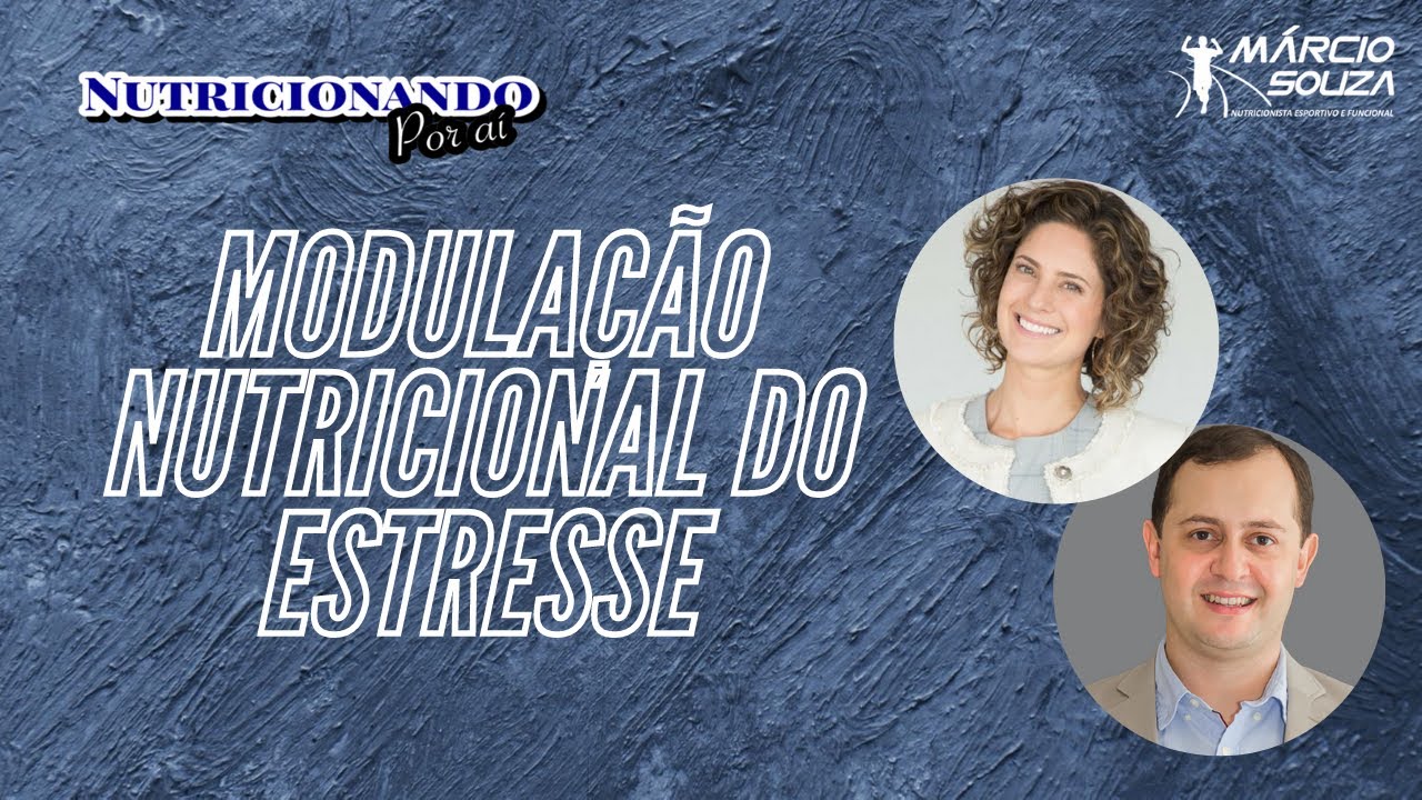 Modulação Nutricional do Estresse - Camila Mercali e Marcio Souza