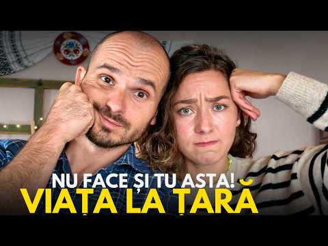 Te gândești să te muți la ȚARĂ? NU FACE ACESTE 10 GRESELI | Viata la tara in Romania