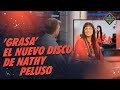 ¡GRASA! el nuevo disco de Nathy Peluso - El Hormiguero