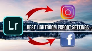 The best way to export your photos for instagram and Facebook. (Lightroom)