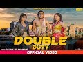 Double Duty (Official) Anney Bee, Aashu Malik, Miss Ada | Latest Haryanvi Songs Haryanavi 2018 Double Duty (Official) Anney Bee, Aashu Malik, Miss Ada | Latest Haryanvi Songs Haryanavi 2018