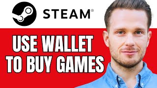 How To Use Steam Wallet To Buy Games