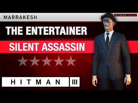 HITMAN 3 Marrakesh - "The Entertainer" (2025) Silent Assassin Rating - Elusive Target