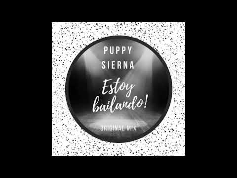 Estoy Bailando - Puppy Sierna (Original Mix)