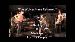 "The Wolves Have Returned" by Nahko &amp; Medicine For The People