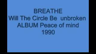 BREATHE -WILL THE CIRCLE BE UNBROKEN.wmv