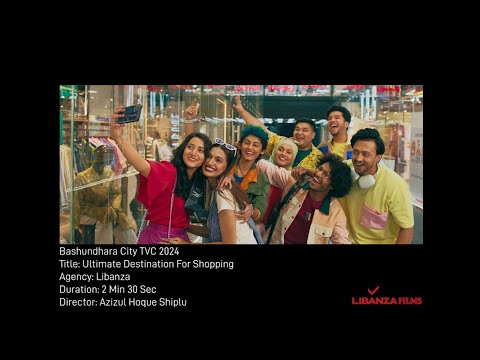 Bashundhara City TVC, Libanza Films