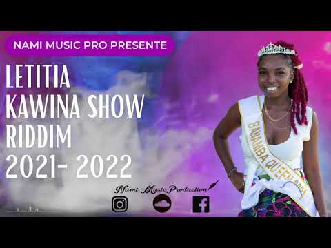 KAWINA SHOW RIDDIM 2021-2022 (LETITIA KAWINA SHOW)