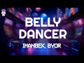 Imanbek BYOR Belly Dancer Lyrics